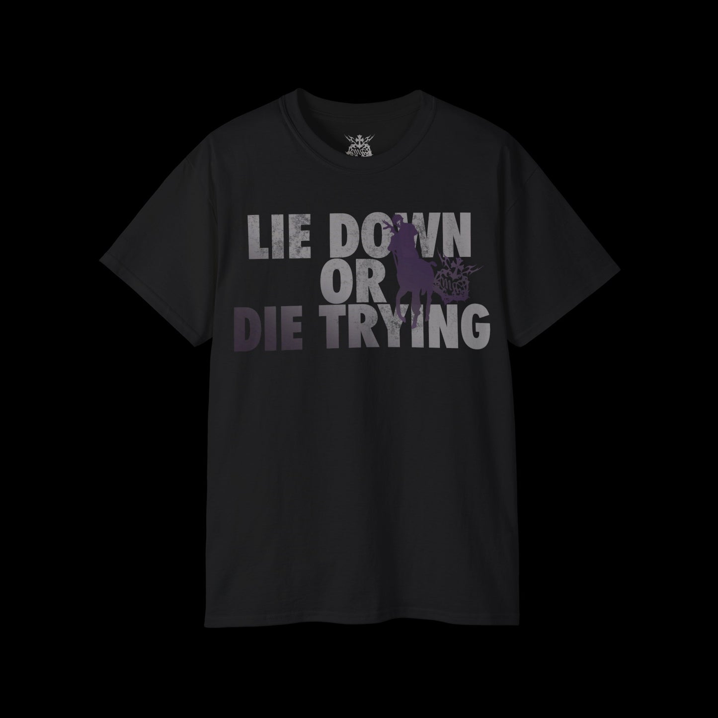 LIE DOWN OR DIE TRYING